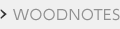 WOODNOTES